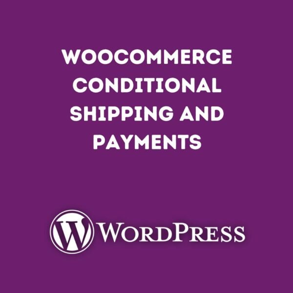 WooCommerce Conditional Shipping and Payments